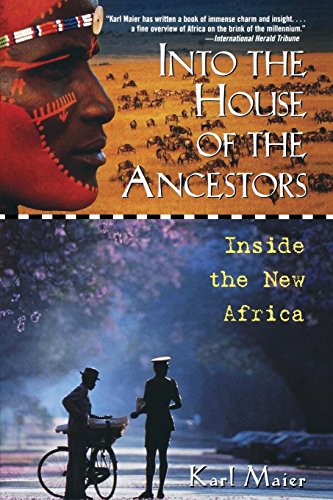 Into the House of the Ancestors: Inside the New Africa (9780471295839) by Maier, Karl