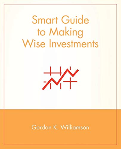 Imagen de archivo de Smart Guide to Making Wise Investments (The Smart Guides Series) a la venta por Wonder Book