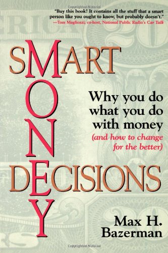 Imagen de archivo de Smart Money Decisions: Why You Do What You Do With Money (and how to change for the better) a la venta por Wonder Book