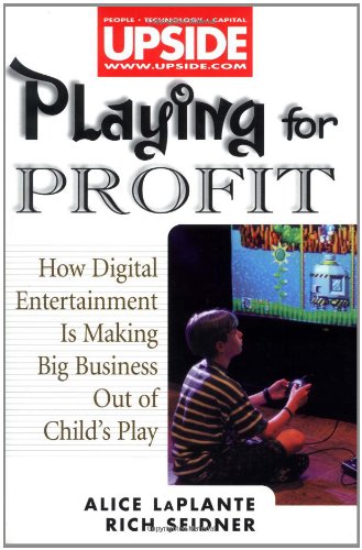 Imagen de archivo de Playing for Profit: How Digital Entertainment Is Making Big Business Out of Child's Play a la venta por ThriftBooks-Dallas
