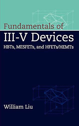 9780471297000: Fundamentals of III-V Devices: HBTs, MESFETs, and HFETs/HEMTs