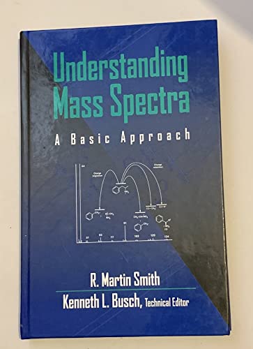 Stock image for Understanding Mass Spectra : A Basic Approach for sale by Better World Books