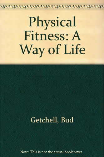 9780471297086: Physical Fitness: A Way of Life
