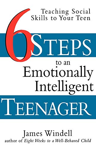 Beispielbild fr Six Steps to an Emotionally Intelligent Teenager: Teaching Social Skills to Your Teen zum Verkauf von SecondSale