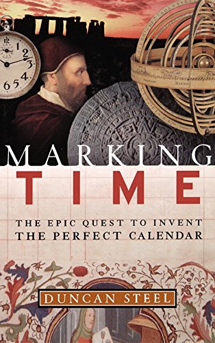 Beispielbild fr Marking Time: The Epic Quest to Invent the Perfect Calendar zum Verkauf von St Vincent de Paul of Lane County