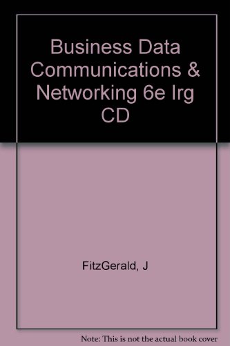 Business Data Communications & Networking 6e Irg CD (9780471299172) by FitzGerald, J