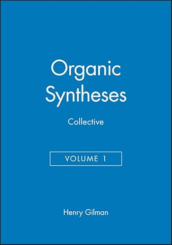 Organic Syntheses Collective Volume 1 (9780471300304) by Henry Gilman; A. H. Blatt