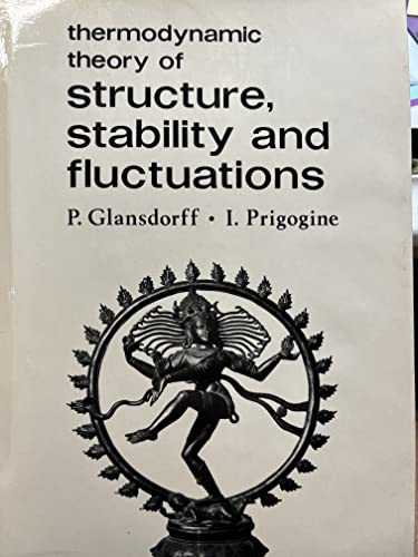 Thermodynamic Theory of Structure, Stability and Thermodynamic Theory of Structure, Stability and