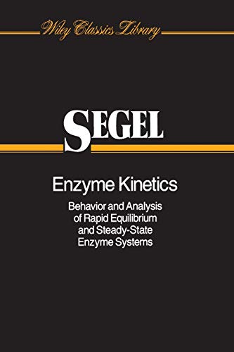 Stock image for Enzyme Kinetics: Behavior and Analysis of Rapid Equilibrium and Steady-State Enzyme Systems for sale by HPB-Red