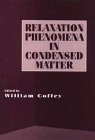 Beispielbild fr Advances in Chemical Physics, Volume 87: Relaxation Phenomena in Condensed Matter zum Verkauf von ThriftBooks-Dallas