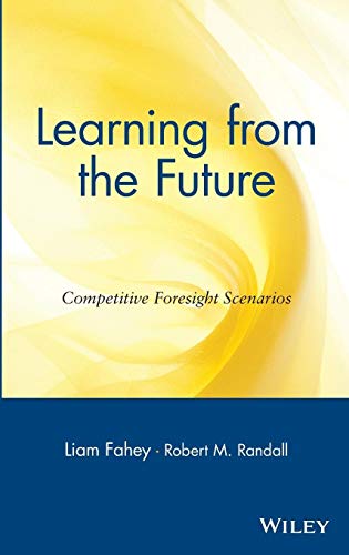 Stock image for Learning from the Future: Competitive Foresight Scenarios for sale by SecondSale