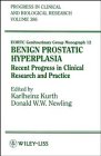 Stock image for Benign Prostatic Hyperplasia: Recent Progress in Clinical Research and Practice (Progress in Clinical and Biological Research 386) for sale by Zubal-Books, Since 1961