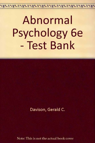 Abnormal Psychology, Testbank (9780471303794) by Davison, Gerald C.; Neale, John M.