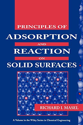 Stock image for Principles of Adsorption and Reaction on Solid Surfaces (Wiley Series in Chemical Engineering) for sale by Buchmarie