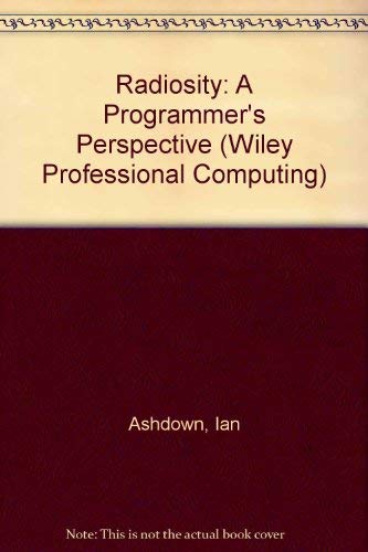 Beispielbild fr Radiosity: A Programmers Perspective (Wiley Professional Computing) zum Verkauf von Solr Books