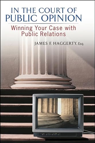 Beispielbild fr In the Court of Public Opinion: Winning Your Case with Public Relations zum Verkauf von Rosario Beach Rare Books