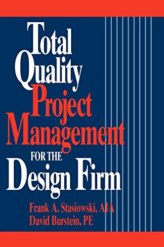 Imagen de archivo de Total Quality Project Management for the Design Firm: How to Improve Quality, Increase Sales, and Reduce Costs a la venta por HPB-Red