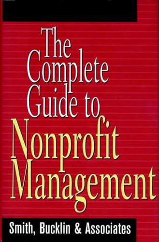 Stock image for The Complete Guide to Nonprofit Management (Wiley Nonprofit Law, Finance and Management Series) for sale by Wonder Book
