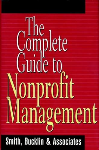 Stock image for The Complete Guide to Nonprofit Management (Wiley Nonprofit Law, Finance and Management Series) for sale by Wonder Book