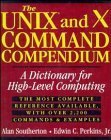 Beispielbild fr The UNIX and X Command Compendium : A Dictionary for High-Level Computing zum Verkauf von Better World Books
