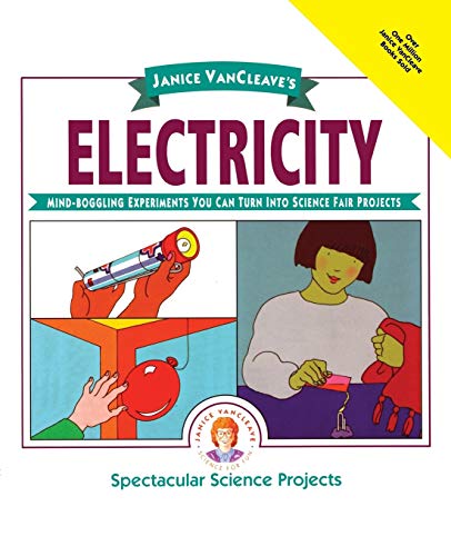 Stock image for Janice VanCleave's Electricity: Mind-boggling Experiments You Can Turn Into Science Fair Projects for sale by SecondSale