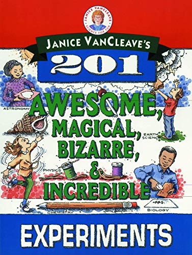 Imagen de archivo de Janice VanCleaves 201 Awesome, Magical, Bizarre, Incredible Experiments a la venta por Red's Corner LLC