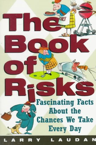 The Book of Risks: Fascinating Facts About the Chances We Take Every Day (9780471310341) by Laudan, Larry