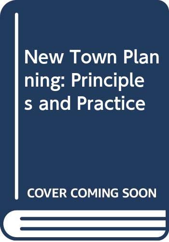 Beispielbild fr New Town Planning : Principles and Practice zum Verkauf von Better World Books