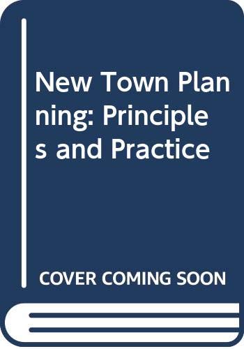 Imagen de archivo de New Town Planning : Principles and Practice a la venta por Better World Books