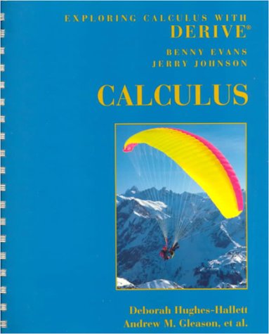 Calculus, Derive Supplement (9780471310488) by Hughes-Hallett, Deborah; Gleason, Andrew M.; Flath, Daniel E.; Gordon, Sheldon P.; Lomen, David O.; Lovelock, David; McCallum, William G.; Osgood,...