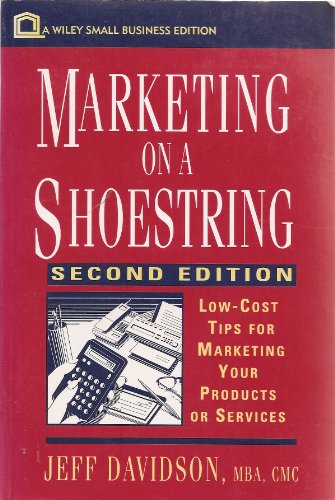 Beispielbild fr Marketing on a Shoestring: Low-cost Tips for Marketing Your Products or Services (Wiley Small Business Edition) zum Verkauf von WorldofBooks