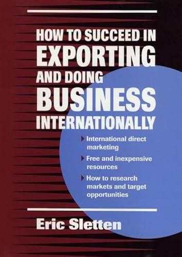 Stock image for How to Succeed in Exporting and Doing Business Internationally for sale by Better World Books: West