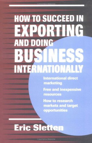 Stock image for How to Succeed in Exporting and Doing Business Internationally for sale by The Book Exchange