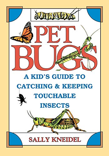 9780471311881: Pet Bugs: A Kid's Guide to Catching and Keeping Touchable Insects