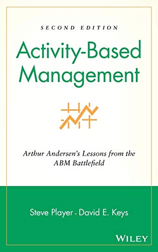 Beispielbild fr Activity-Based Management: Arthur Andersen's Lessons from the ABM Battlefield (Wiley Cost Management Series) zum Verkauf von Sigrun Wuertele buchgenie_de