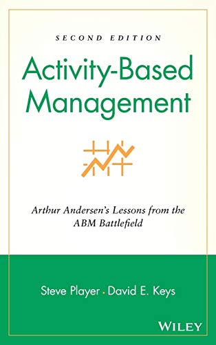 Stock image for Activity-Based Management: Arthur Andersen's Lessons from the Abm Battlefield for sale by The Yard Sale Store