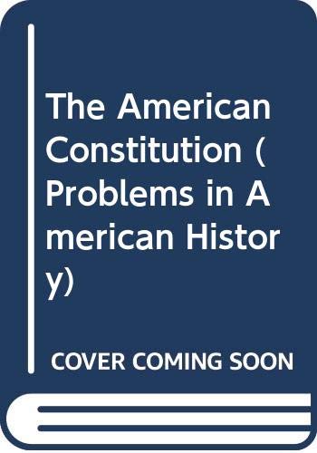 Beispielbild fr The American Constitution (Problems in American History) zum Verkauf von Wonder Book