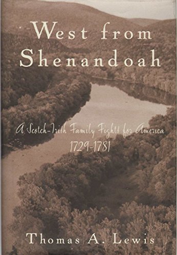 Stock image for West From Shenandoah: A Scotch-Irish Family Fights for America, 1729-1781, A Journal of Discovery for sale by SecondSale