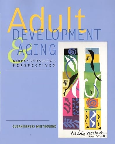 Imagen de archivo de Adult Development and Aging : Biopsychosocial Perspectives a la venta por Better World Books: West