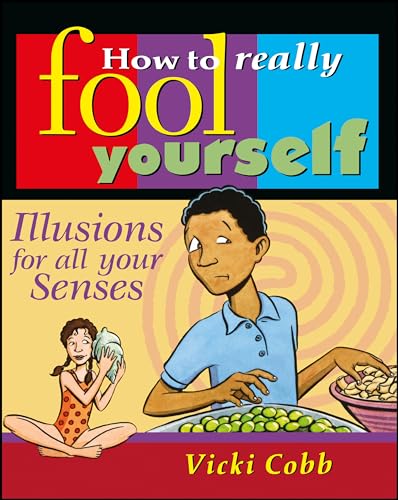 Beispielbild fr How to Really Fool Yourself: Illusions for All Your Senses: Illusions for all your Senses zum Verkauf von BooksRun