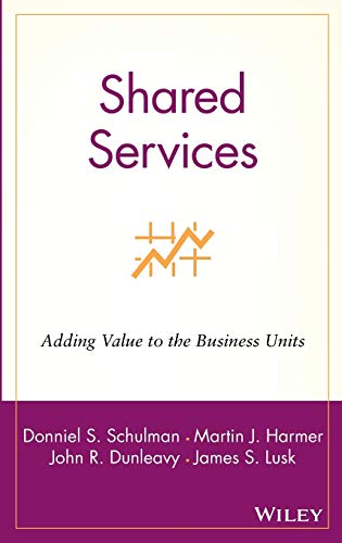 Stock image for Shared Services: Adding Value to the Business Units for sale by ZBK Books