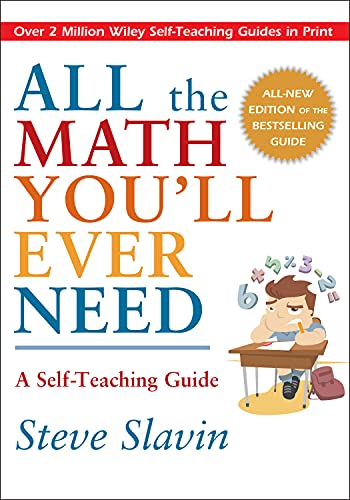Imagen de archivo de All the Math You'll Ever Need: A Self-Teaching Guide a la venta por SecondSale