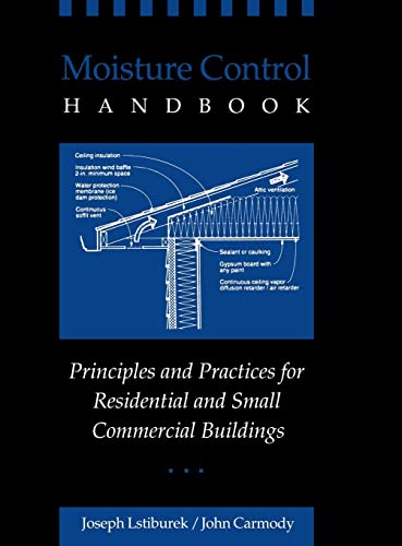 9780471318637: Moisture Control Handbook: Principles and Practices for Residential and Small Commercial Buildings