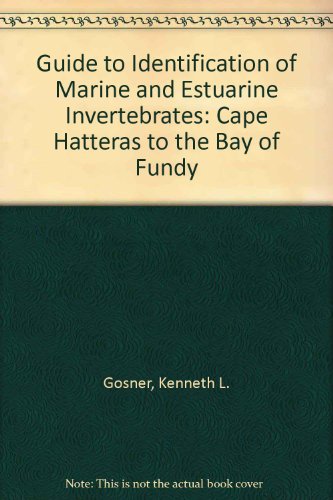 Stock image for Guide to Identification of Marine and Estuarine Invertebrates: Cape Hatteras to the Bay of Fundy for sale by HPB-Red