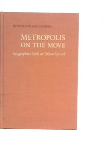 Metropolis on the Move (9780471319115) by Jean Gottman & Robert A. Harper (Edt.)