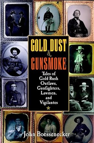 Imagen de archivo de Gold Dust and Gunsmoke: Tales of Gold Rush Outlaws, Gunfighters, Lawmen, and Vigilantes a la venta por HPB-Red