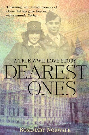 Dearest Ones: A True World War II Love Story