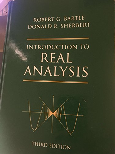 Introduction to Real Analysis, 3rd Edition (9780471321484) by Bartle, Robert G.; Sherbert, Donald R.