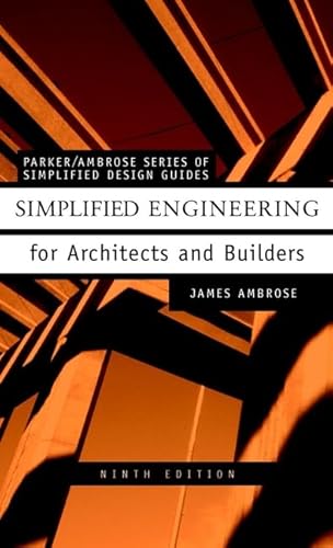 9780471321910: Simplified Engineering for Architects and Builders (Parker/Ambrose Series of Simplified Design Guides)