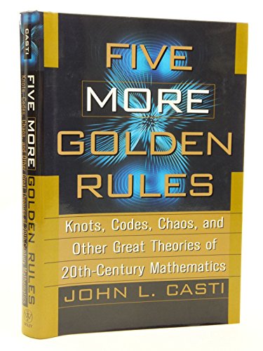 Beispielbild fr Five More Golden Rules: Knots, Codes, Chaos, and Other Great Theories of 20th"Century Mathematics: Knots, Codes, Choas and Other Great Theories of 20th-century Mathematics zum Verkauf von WorldofBooks